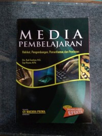 Image of Media Pembelajaran Hakikat, Pembembangan, Pemanfaatan, dan Penilaian